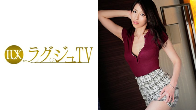 LUXU-579：花井美纱 34岁，前婚礼策划师 ラグジュTV 576