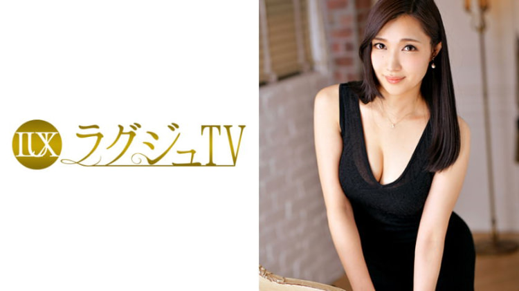 LUXU-631：古川遥 27岁，房地产经理 ラグジュTV 669