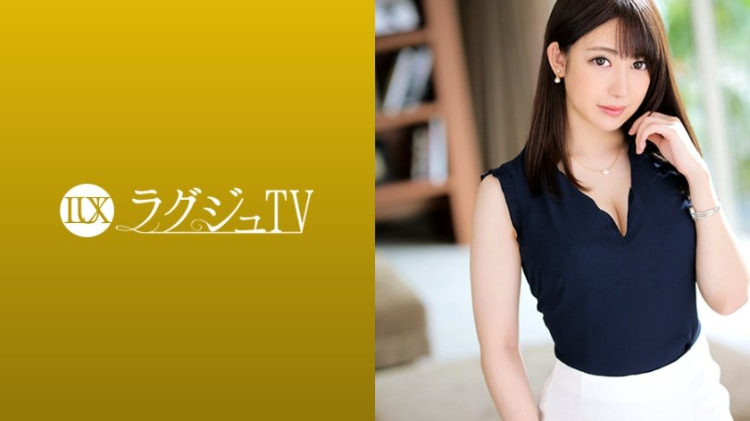 LUXU-1237：大河佐知子 30岁，研究员（医学相关） ラグジュTV 1224